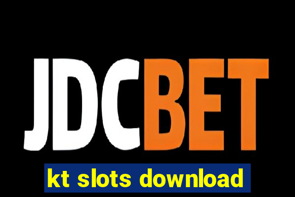 kt slots download