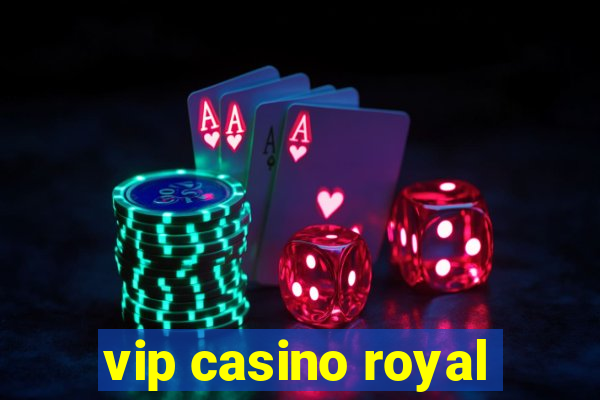 vip casino royal