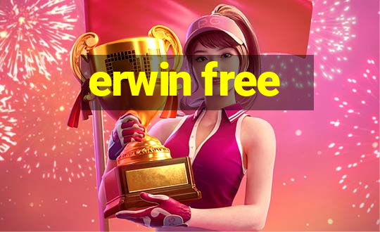 erwin free