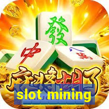 slot mining