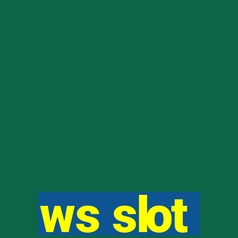 ws slot