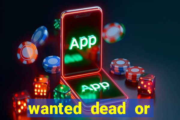 wanted dead or alive slot