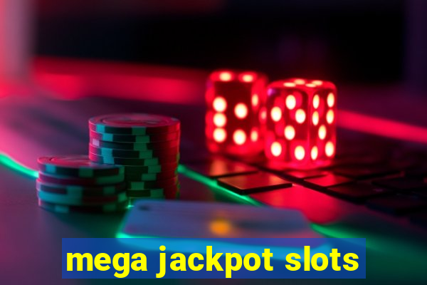 mega jackpot slots