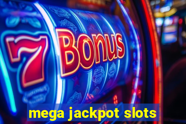 mega jackpot slots