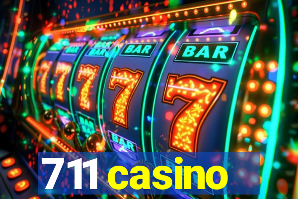 711 casino