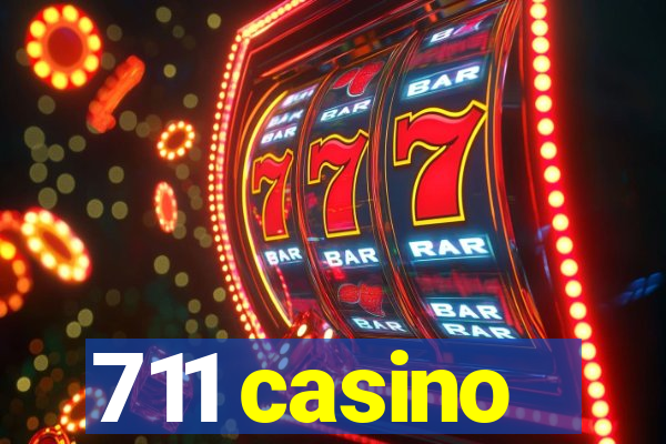 711 casino