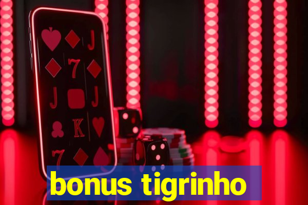 bonus tigrinho