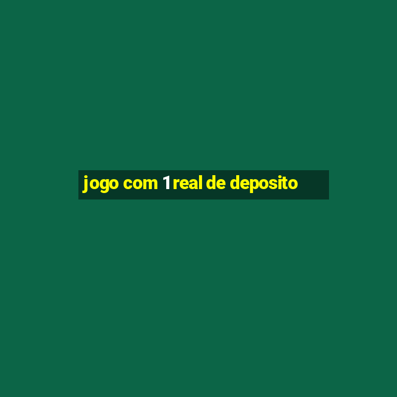 jogo com 1 real de deposito