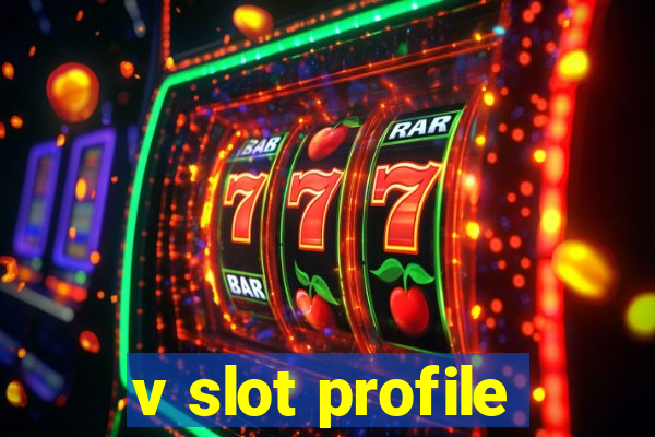 v slot profile