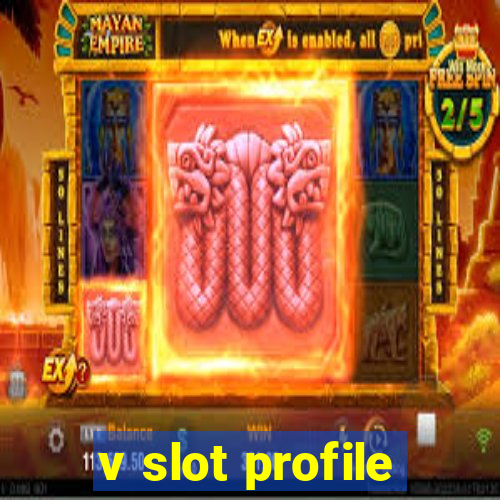 v slot profile