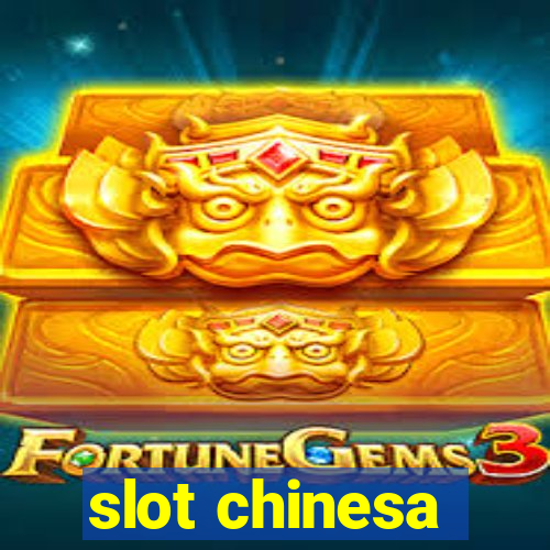 slot chinesa