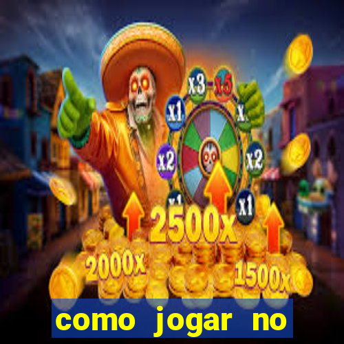 como jogar no cassino online