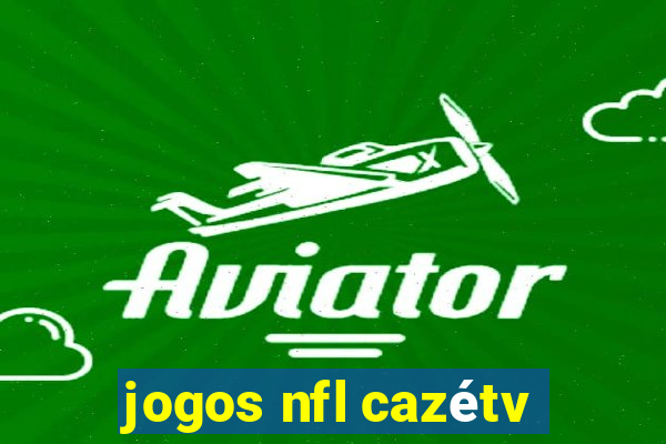 jogos nfl cazétv