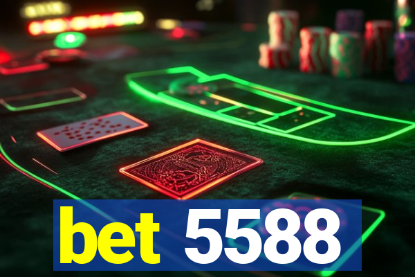 bet 5588