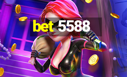 bet 5588