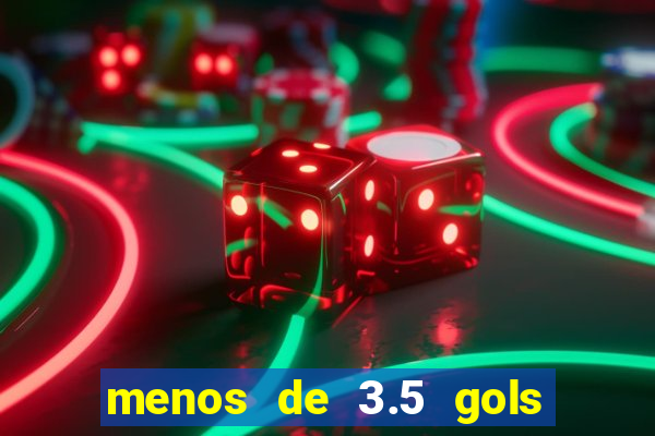 menos de 3.5 gols o que significa