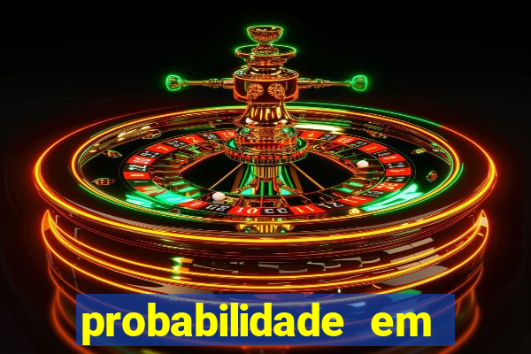 probabilidade em jogos de azar