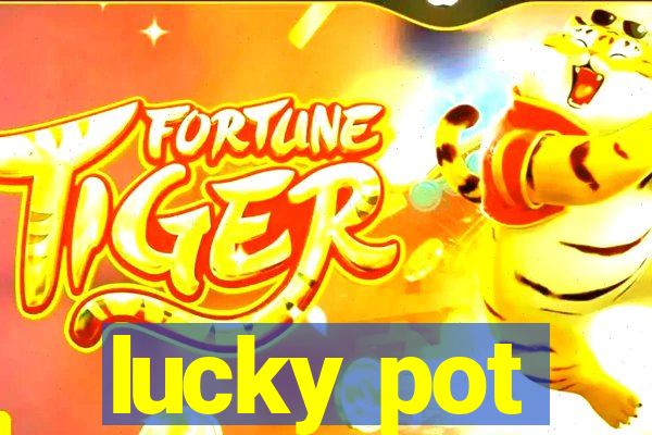 lucky pot