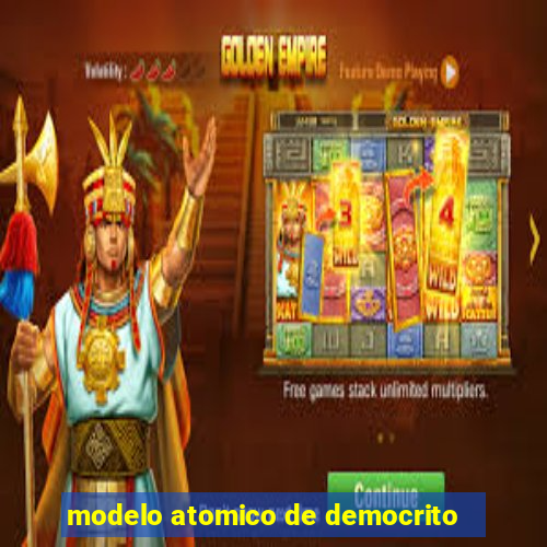 modelo atomico de democrito