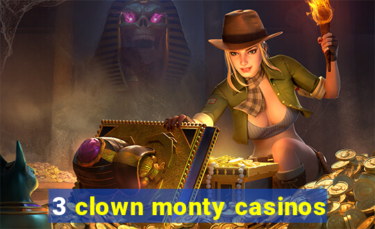 3 clown monty casinos