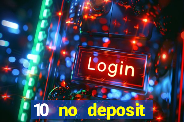 10 no deposit casino bonus