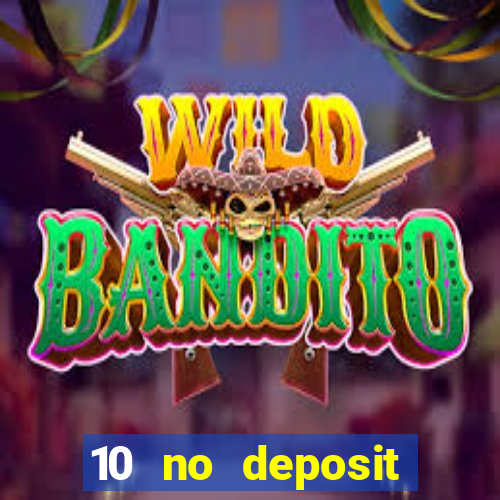 10 no deposit casino bonus