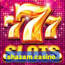 shazam casino