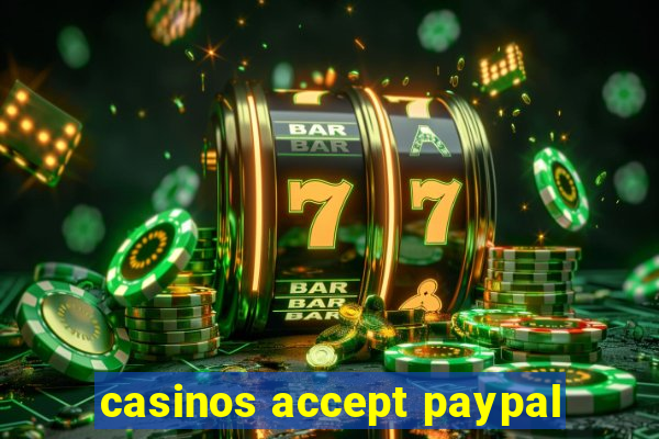 casinos accept paypal