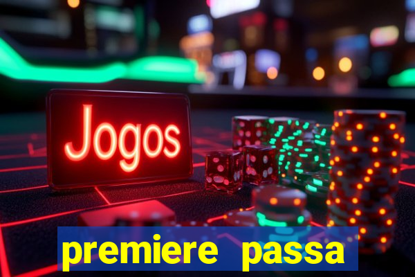 premiere passa quais jogos