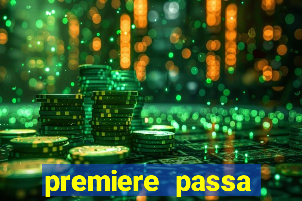 premiere passa quais jogos