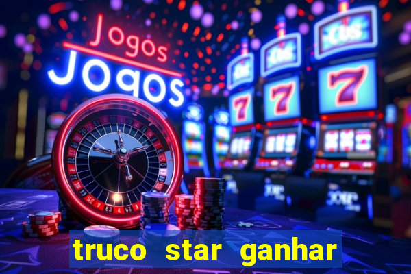 truco star ganhar dinheiro pix