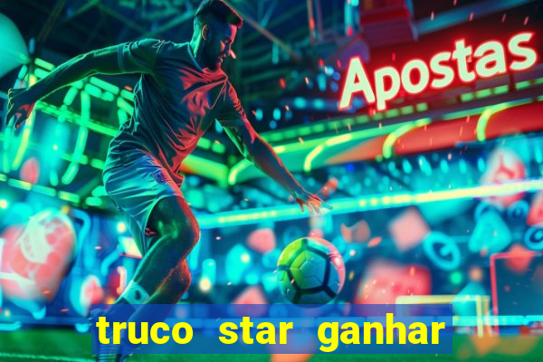 truco star ganhar dinheiro pix