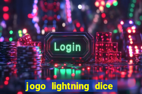 jogo lightning dice valendo dinheiro