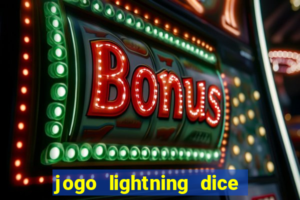 jogo lightning dice valendo dinheiro