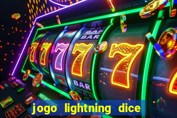 jogo lightning dice valendo dinheiro