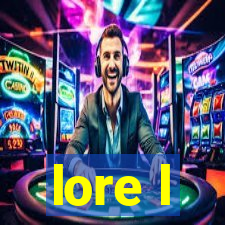 lore l