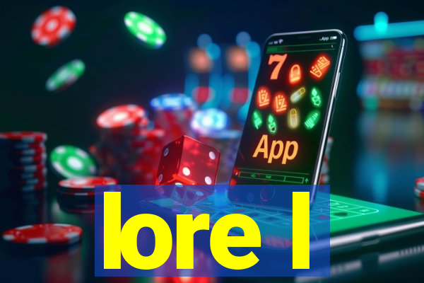 lore l