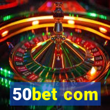 50bet com