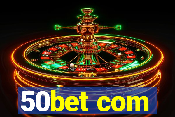 50bet com