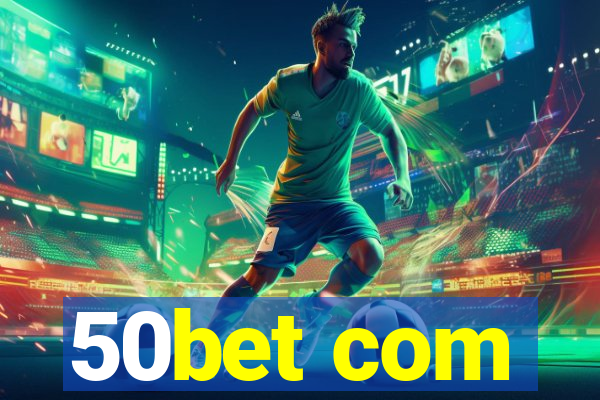 50bet com