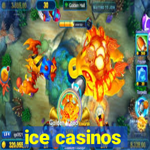 ice casinos