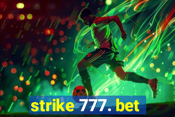 strike 777. bet