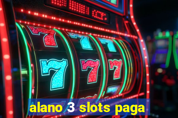 alano 3 slots paga