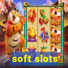 soft slots