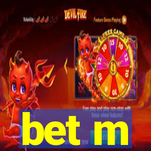 bet m