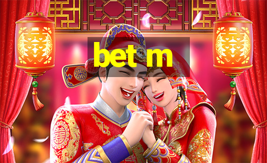 bet m