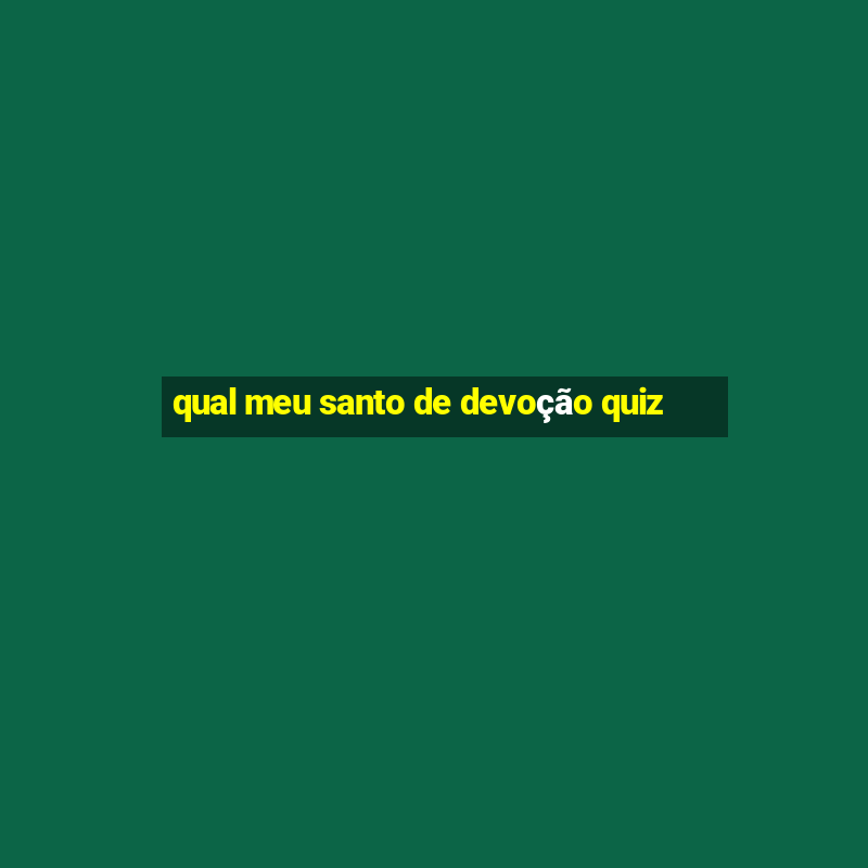 qual meu santo de devoção quiz