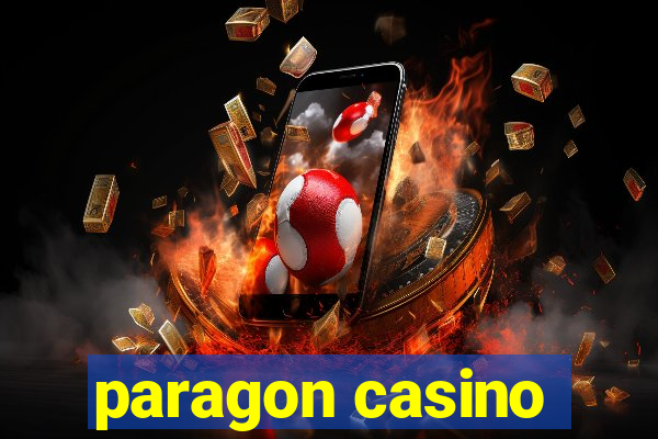 paragon casino