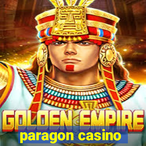 paragon casino