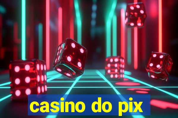 casino do pix